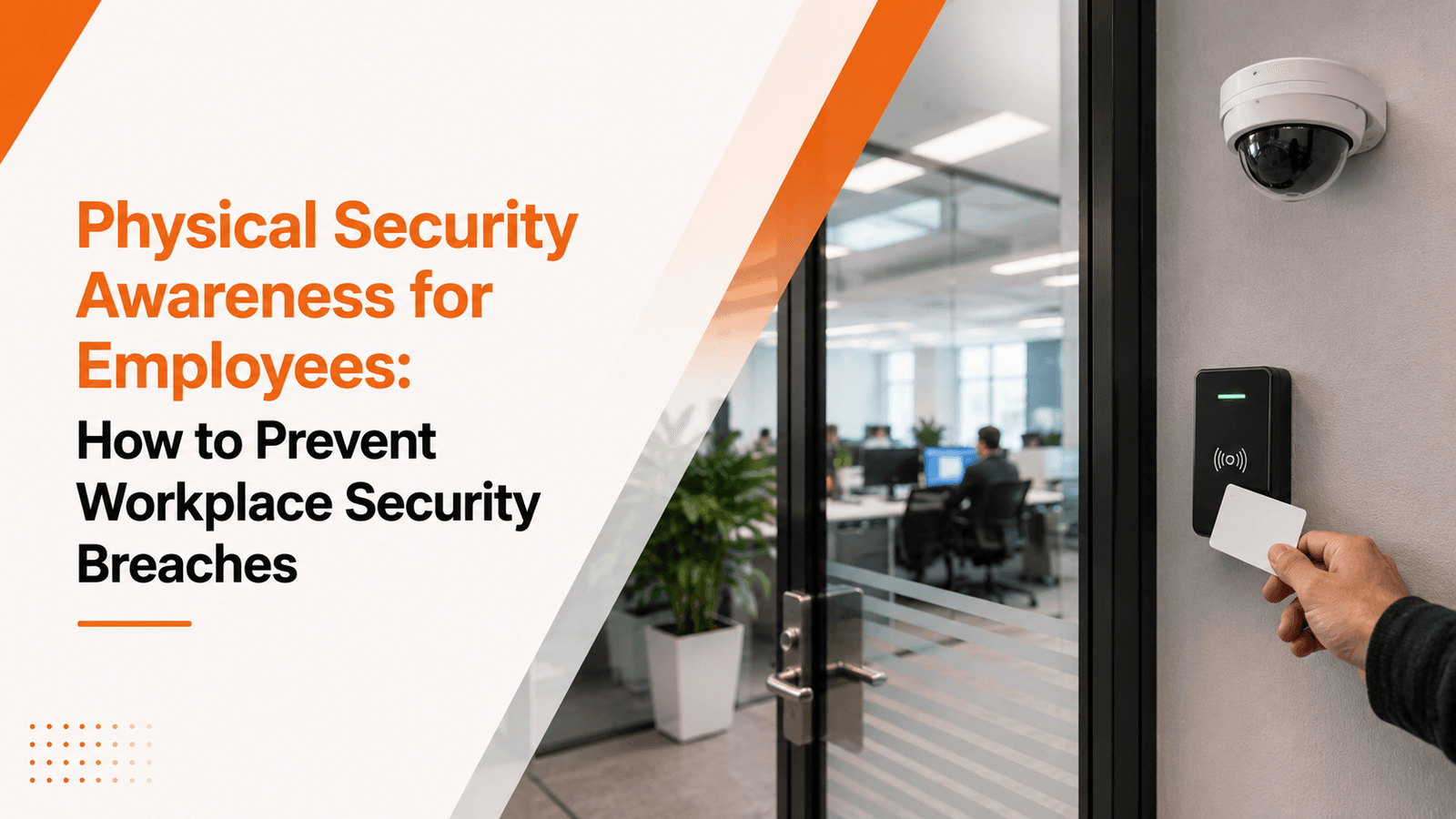 Physical Security Awareness for Employees: How to Prevent Workplace Security Breaches
